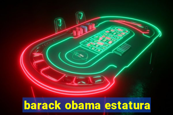 barack obama estatura